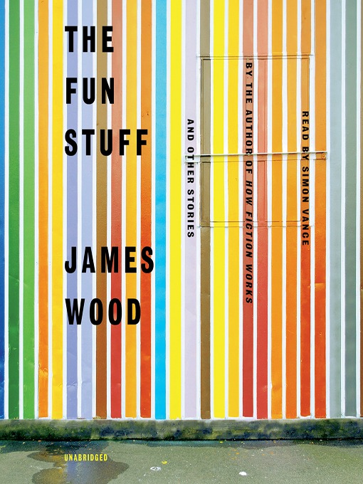 Title details for The Fun Stuff by James Wood - Wait list